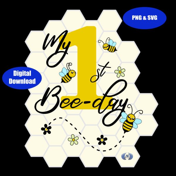 my 1st bee birthday design in png and svg digital download only!
